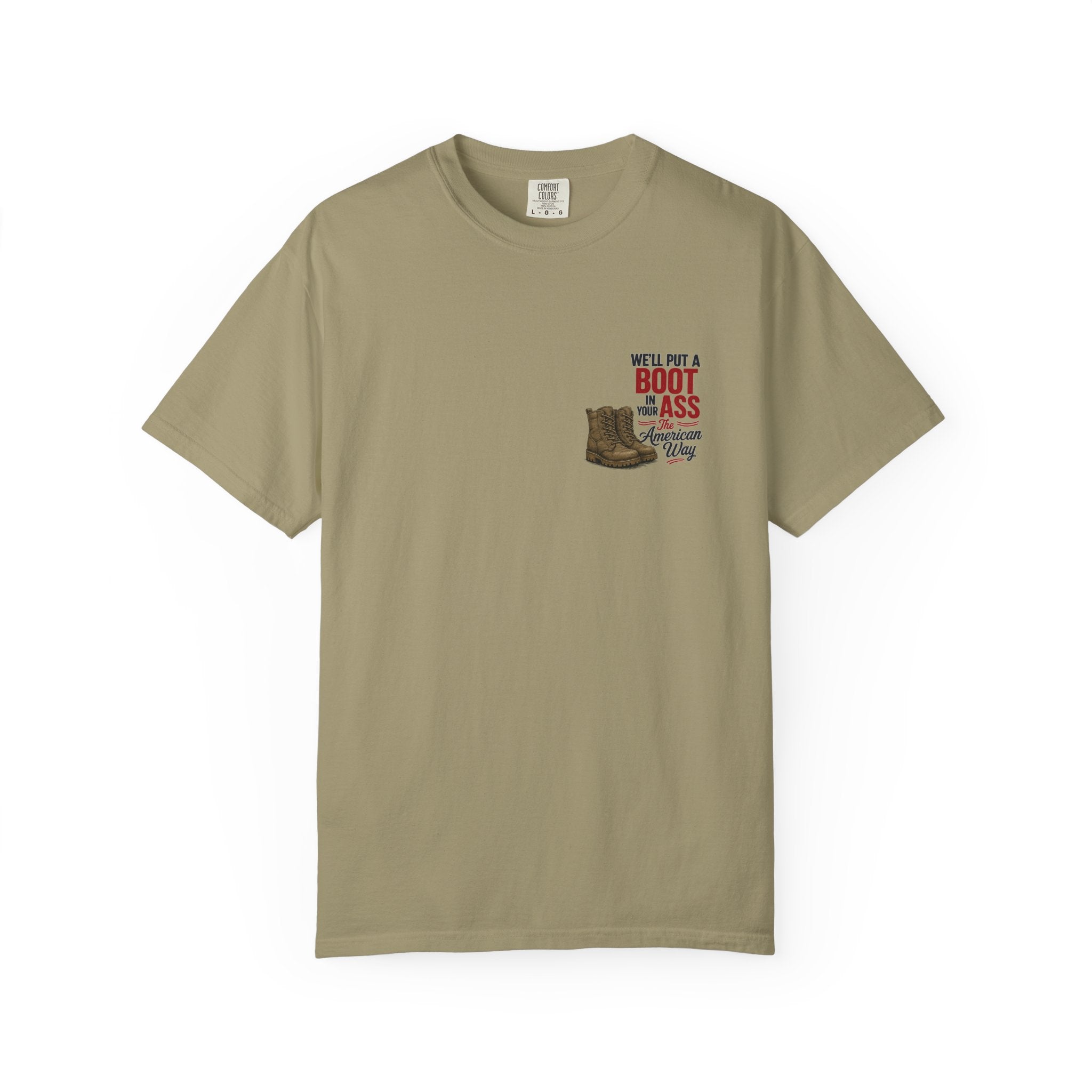 4th of July T-Shirt — 'We'll Put a Boot in Your Ass' Patriotic Military Tee