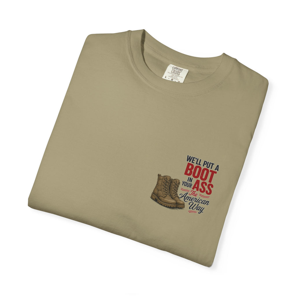 4th of July T-Shirt — 'We'll Put a Boot in Your Ass' Patriotic Military Tee
