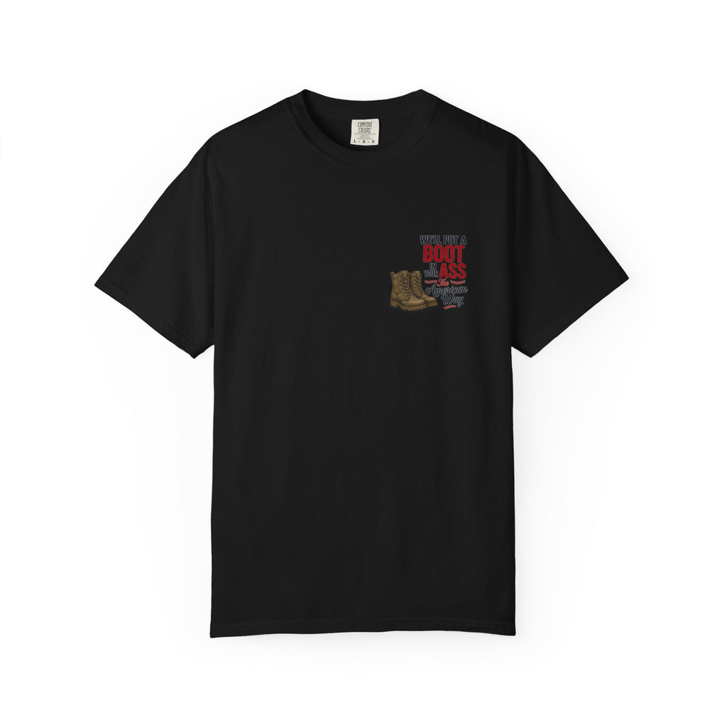 4th of July T-Shirt — 'We'll Put a Boot in Your Ass' Patriotic Military Tee
