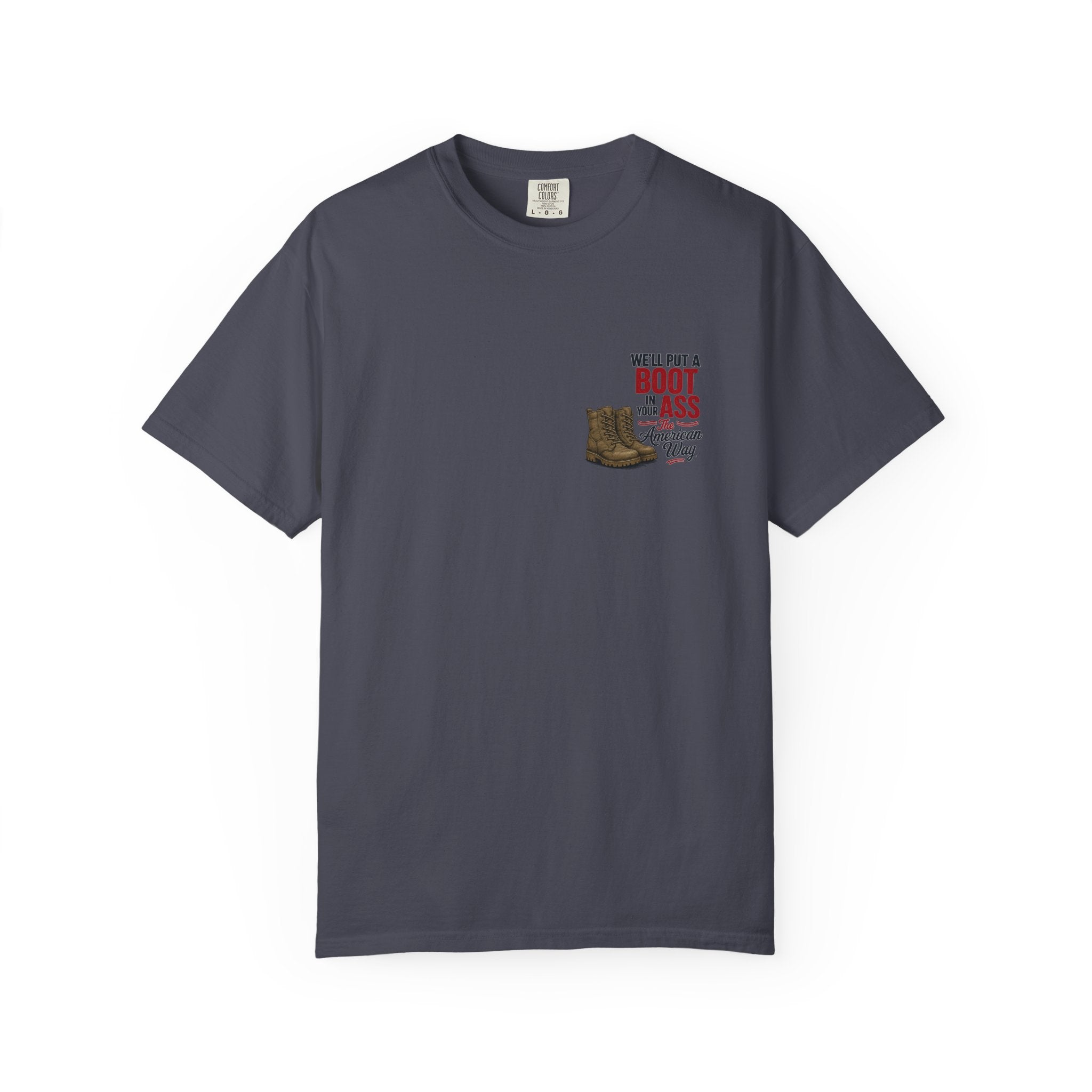 4th of July T-Shirt — 'We'll Put a Boot in Your Ass' Patriotic Military Tee