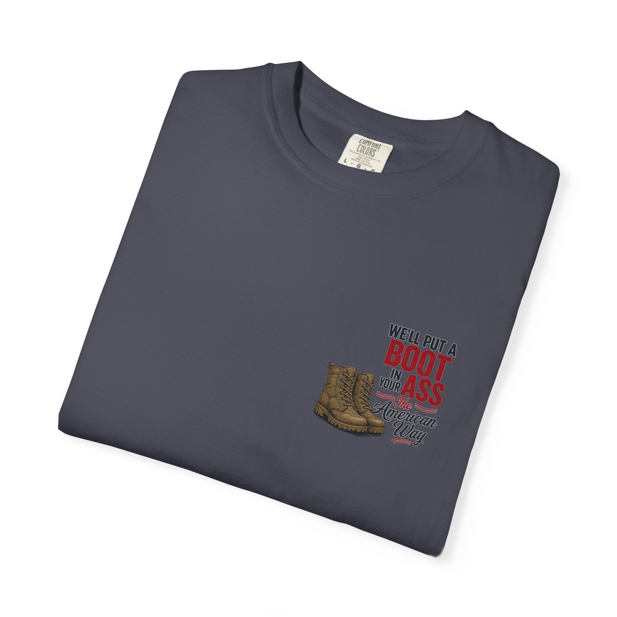 4th of July T-Shirt — 'We'll Put a Boot in Your Ass' Patriotic Military Tee