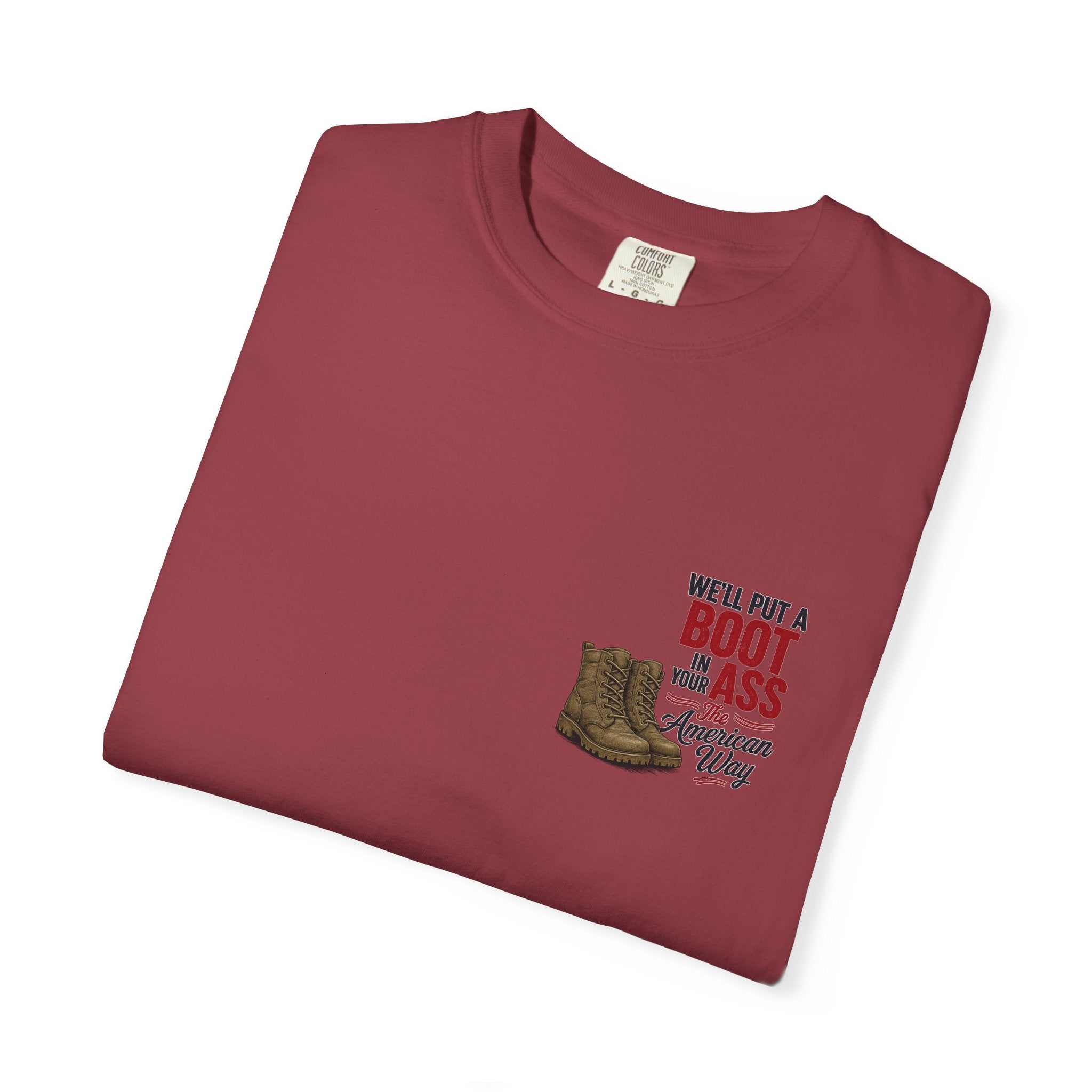 4th of July T-Shirt — 'We'll Put a Boot in Your Ass' Patriotic Military Tee