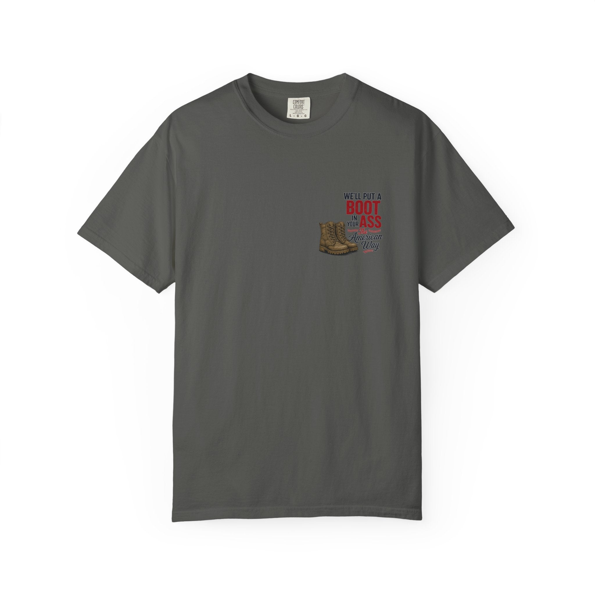 4th of July T-Shirt — 'We'll Put a Boot in Your Ass' Patriotic Military Tee