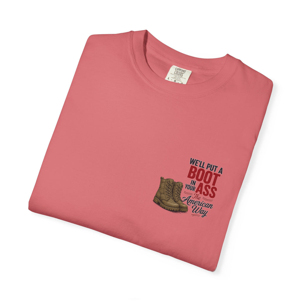 4th of July T-Shirt — 'We'll Put a Boot in Your Ass' Patriotic Military Tee