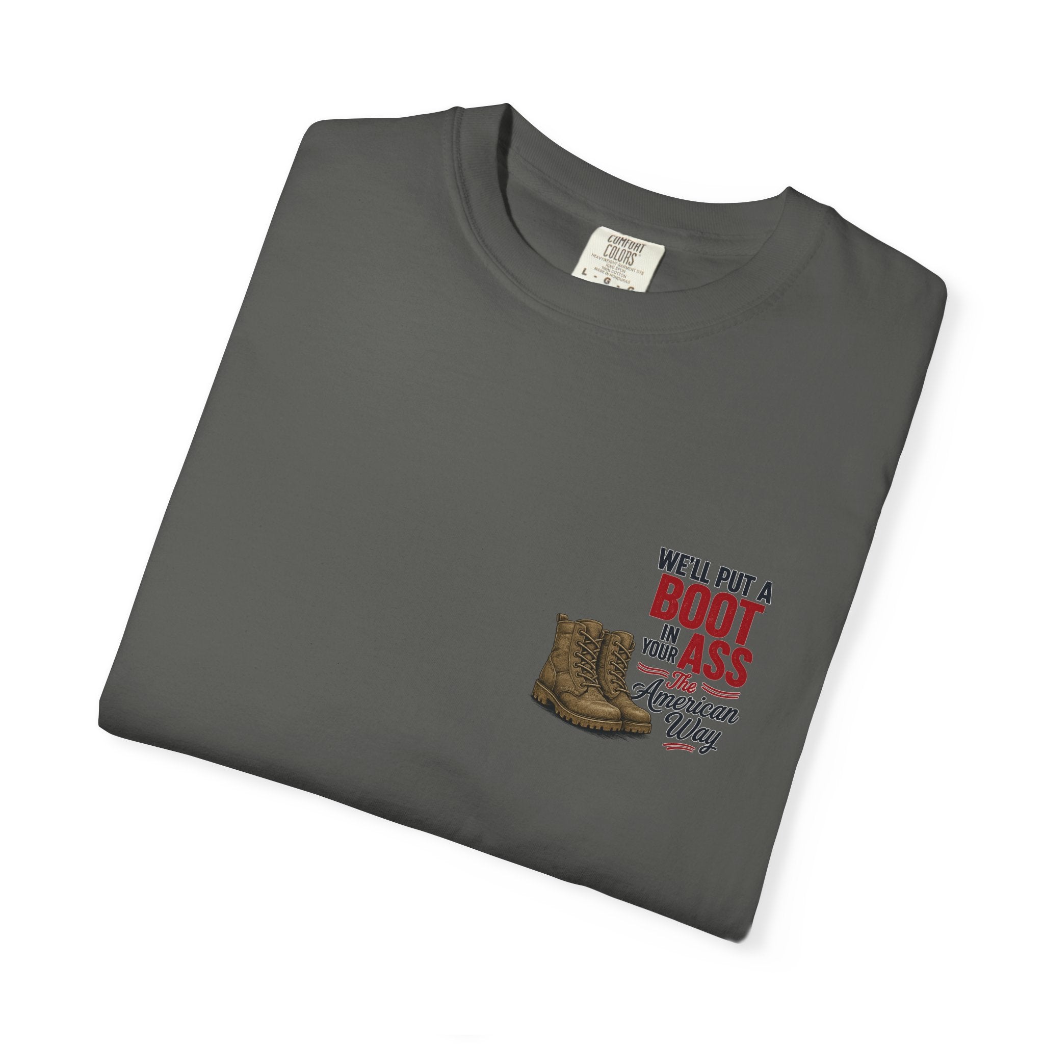 4th of July T-Shirt — 'We'll Put a Boot in Your Ass' Patriotic Military Tee